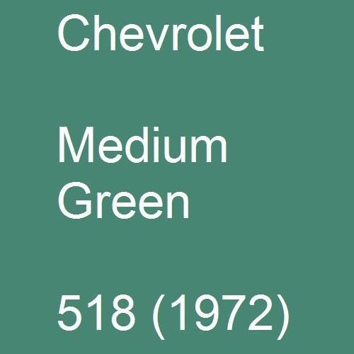 Chevrolet, Medium Green, 518 (1972).